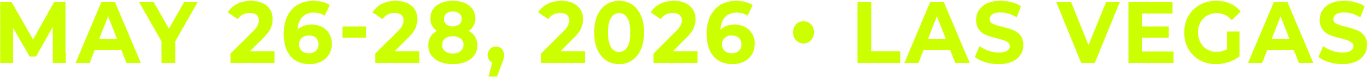 MAY 26-28, 2026 • LAS VEGAS